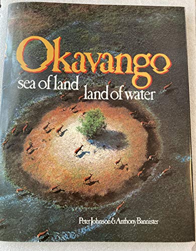 Stock image for Okavango: Sea of Land, Land of Water for sale by WorldofBooks