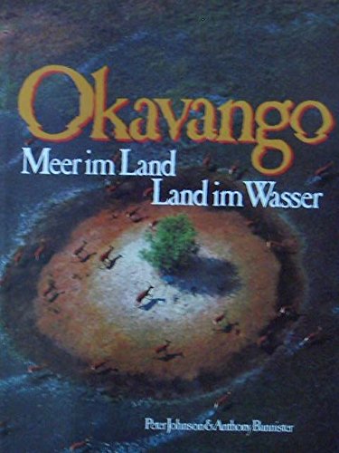 9780869770917: Okavango - Meer im Land - Land im Wasser ( gebunde