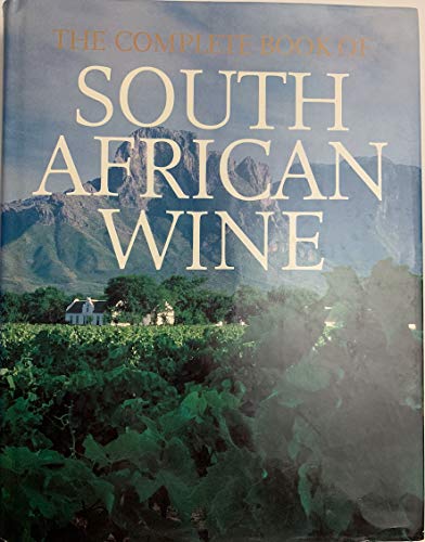 Imagen de archivo de The Complete Book of South African Wine a la venta por PONCE A TIME BOOKS