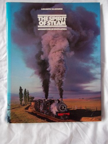 Stock image for Spirit of Steam: Locomotives in South Africa for sale by AwesomeBooks