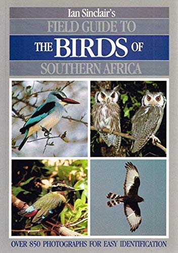 Stock image for Ian Sinclair's Field guide to the birds of southern Africa for sale by MusicMagpie