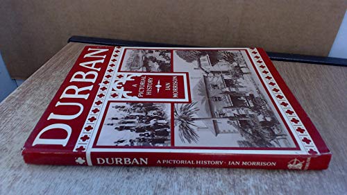 9780869772591: Durban: A pictorial history : a photographic record of the changing face of the city of Durban, with emphasis on its buildings