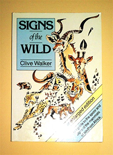 Beispielbild fr Signs of the Wild: Field Guide to the Spoor and Signs of the Mammals of Southern Africa zum Verkauf von WorldofBooks