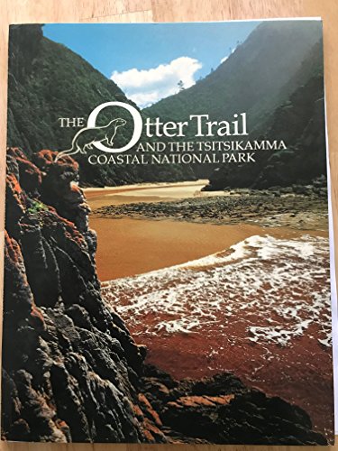 Stock image for The Otter Trail and the Tsitsikamma Coastal National Park for sale by ThriftBooks-Atlanta