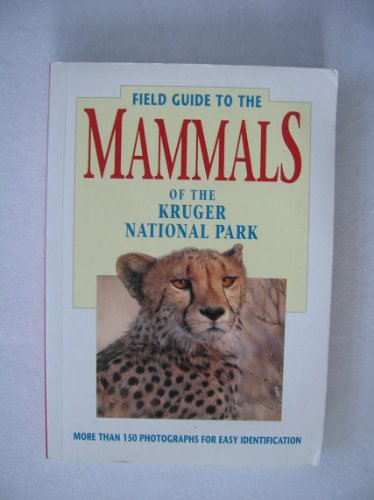 Beispielbild fr Field Guide to the Mammals of the Kruger National Park (Field Guide Series) zum Verkauf von Chapter 1