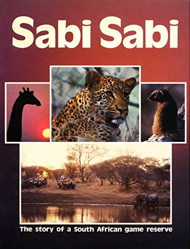 Stock image for Sabi Sabi: The story of a South African game reserve for sale by Solr Books