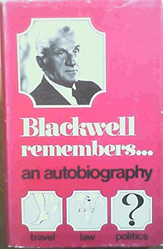 Beispielbild fr Blackwell Remembers: The Memoirs of the Hon Leslie Blackwell Politics, Law, Travel zum Verkauf von Chapter 1