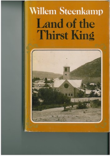 Land of the thirst king (9780869781203) by Steenkamp, Willem