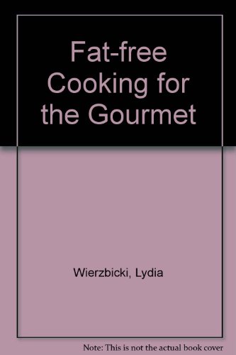 Beispielbild fr Fat-free Cooking for the Gourmet zum Verkauf von Chapter 1