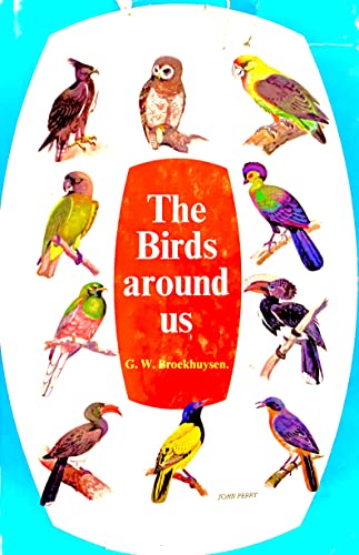 The Birds around Us: The Commoner Birds of Southern Africa