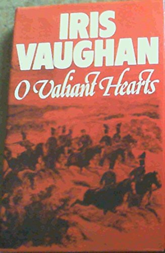 Imagen de archivo de O Valiant Hearts a la venta por CHAPTER TWO