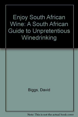 Stock image for Enjoy Wine: A South African Guide to Unpretentious Winedrinking for sale by Bay Used Books