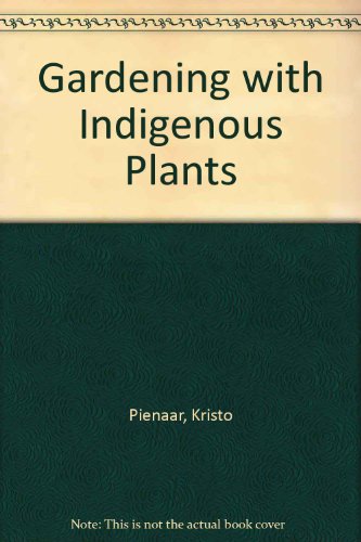 Stock image for Gardening with Indigenous Plants for sale by Better World Books Ltd