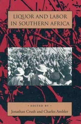 Stock image for LIQUOR AND LABOR IN SOUTHER AFRICA for sale by Yesterday's Books