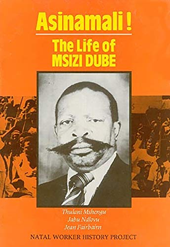 Stock image for Asinamali: Life of Msizi Dube for sale by Mispah books