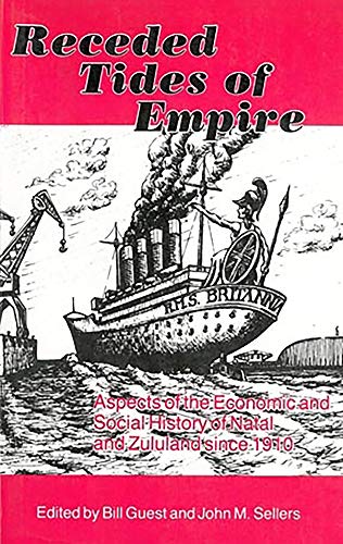 Beispielbild fr Receded Tides of Empire: Aspects of the Economic and Social History of Natal and Zululand Since 1910 zum Verkauf von Far Eastern Booksellers / Kyokuto Shoten