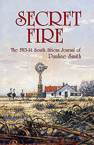 Beispielbild fr Secret Fire The 191314 South African Journal of Pauline Smith zum Verkauf von PBShop.store US