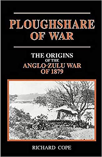 Beispielbild fr Ploughshare of War: The Origins of the Anglo-Zulu War of 1879 zum Verkauf von WorldofBooks