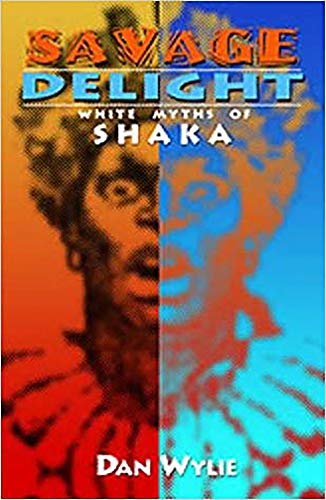 Beispielbild fr Savage Delight: White Myths of Shaka zum Verkauf von AwesomeBooks