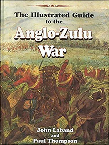 Beispielbild fr The Illustrated Guide to the Anglo-Zulu War zum Verkauf von Old Army Books