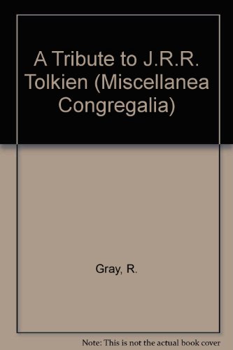 A tribute to J.R.R. Tolkien, 3 January 1892-2 September 1973: Centenary (Miscellanea congregalia) (9780869817803) by Rosemary Gray
