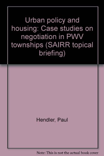 Stock image for Urban Policy and Housing : Case Studies on Negotiation in PWV Townships for sale by Better World Books Ltd