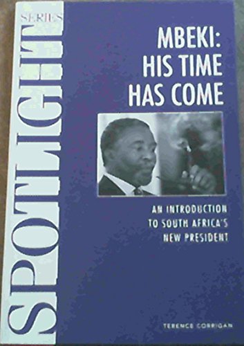 Stock image for Mbeki: His time has come : an introduction to South Africa's new president (PD 11/1999) for sale by Wonder Book