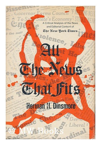 Beispielbild fr All the News That Fits : A Critical Analysis of the News and Editorial Content of the New York Times zum Verkauf von Better World Books