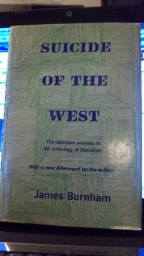 Imagen de archivo de SUICIDE OF THE WEST An Essay on the Meaning and Destiny of Liberalism a la venta por Books of the Smoky Mountains