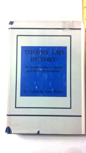 9780870000706: Theory and History: An interpretation of social and economic evolution