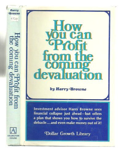 Beispielbild fr How You Can Profit from the Coming Devaluation zum Verkauf von Better World Books