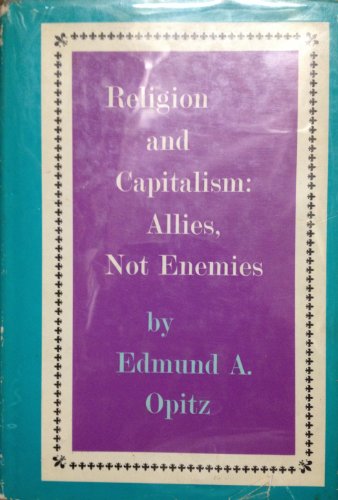 Beispielbild fr Religion and Capitalism : Allies, Not Enemies zum Verkauf von Better World Books