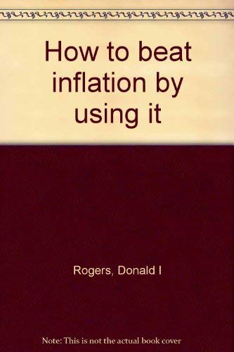 Beispielbild fr How to Beat Inflation by Using It zum Verkauf von Better World Books
