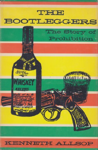 Imagen de archivo de The Bootleggers: The Story of Chicago's Prohibition Era a la venta por Books of the Smoky Mountains