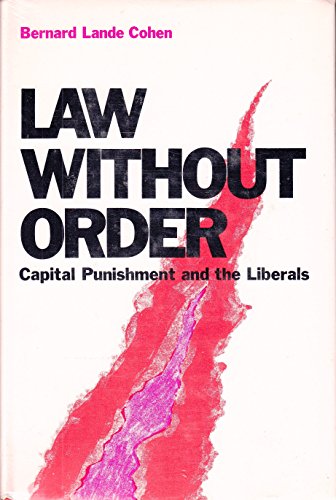 Stock image for Law without order;: Capital punishment and the liberals for sale by Books of the Smoky Mountains