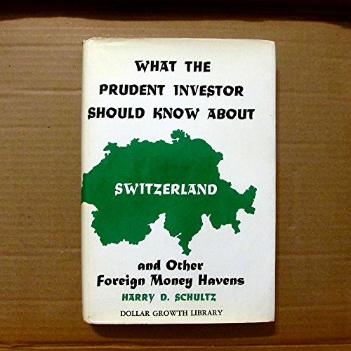 9780870001055: What the Prudent Investor Should Know About Switzerland: And Other Foreign Money Havens