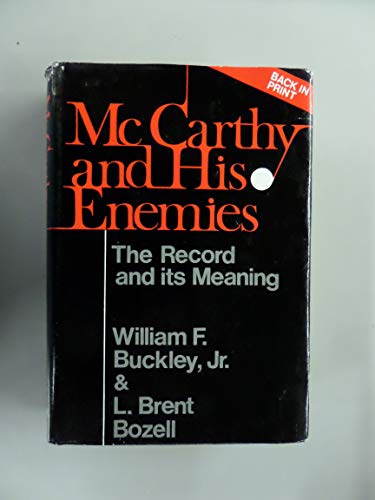 McCarthy and His Enemies; The Record and Its Meaning