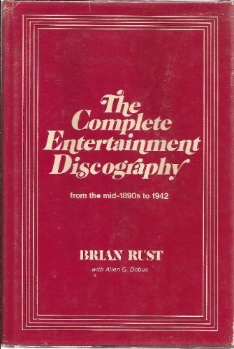 Complete Entertainment Discography, The, from the mid-1890s to 1942