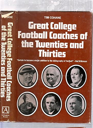 Great College Football Coaches of the Twenties and Thirties