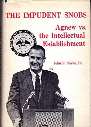 Imagen de archivo de The Impudent Snobs : Agnew vs. the Intellectual Establishment a la venta por Better World Books