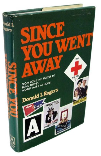 9780870001956: Since You Went Away [By] Donald I. Rogers