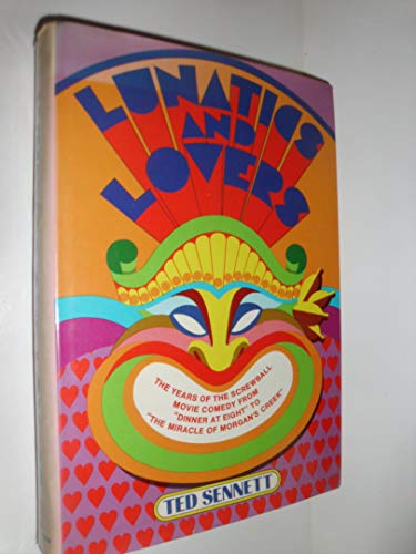 Imagen de archivo de Lunatics and Lovers: A Tribute to the Giddy and Glittering Era of the Screen's Screwball and Romantic Comedies a la venta por ThriftBooks-Atlanta