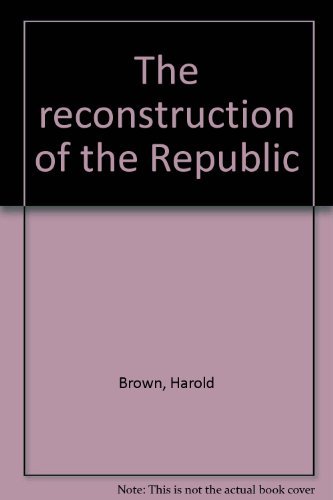 Imagen de archivo de The reconstruction of the Republic a la venta por ThriftBooks-Atlanta