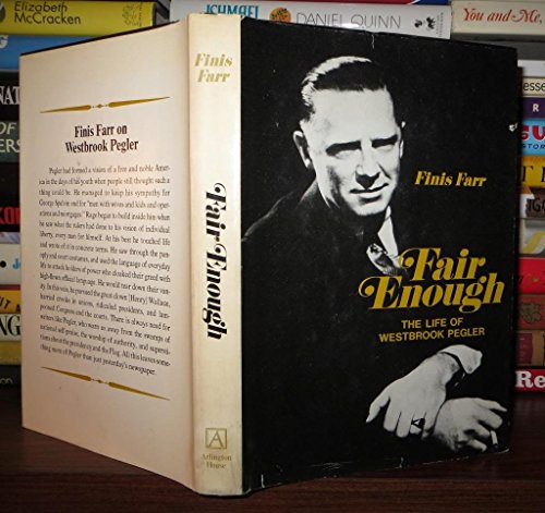 Beispielbild fr Fair Enough: The Life of Westbrook Pegler zum Verkauf von Front Cover Books