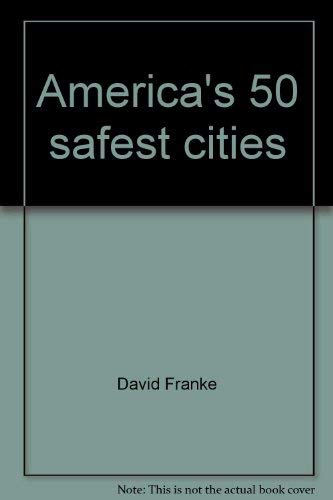 Beispielbild fr America's 50 Safest Cities zum Verkauf von Better World Books
