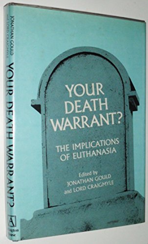 Beispielbild fr Your Death Warrant? : The Implications of Euthanasia: A Medical, Legal and Ethical Study zum Verkauf von Better World Books