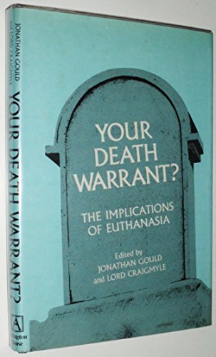 Stock image for Your Death Warrant? : The Implications of Euthanasia: A Medical, Legal and Ethical Study for sale by Better World Books