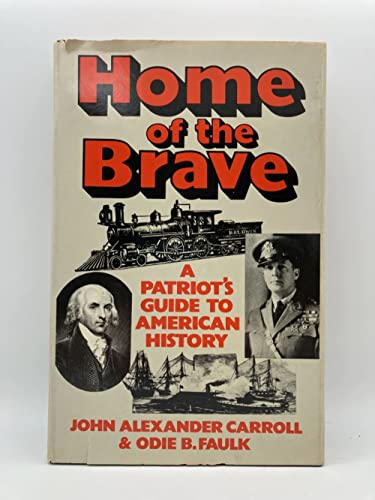 Imagen de archivo de Home of the brave: A patriot's guide to American history a la venta por Wonder Book