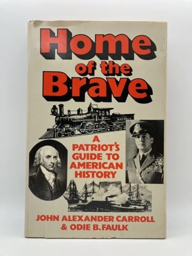 Stock image for Home of the brave: A patriot's guide to American history for sale by Wonder Book