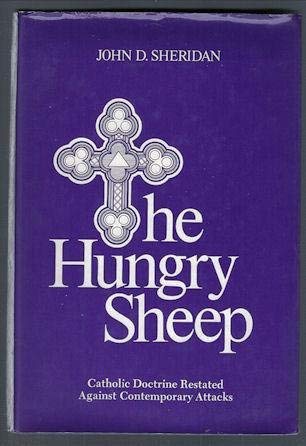 Stock image for The hungry sheep;: Catholic doctrine restated against contemporary attacks for sale by ThriftBooks-Dallas